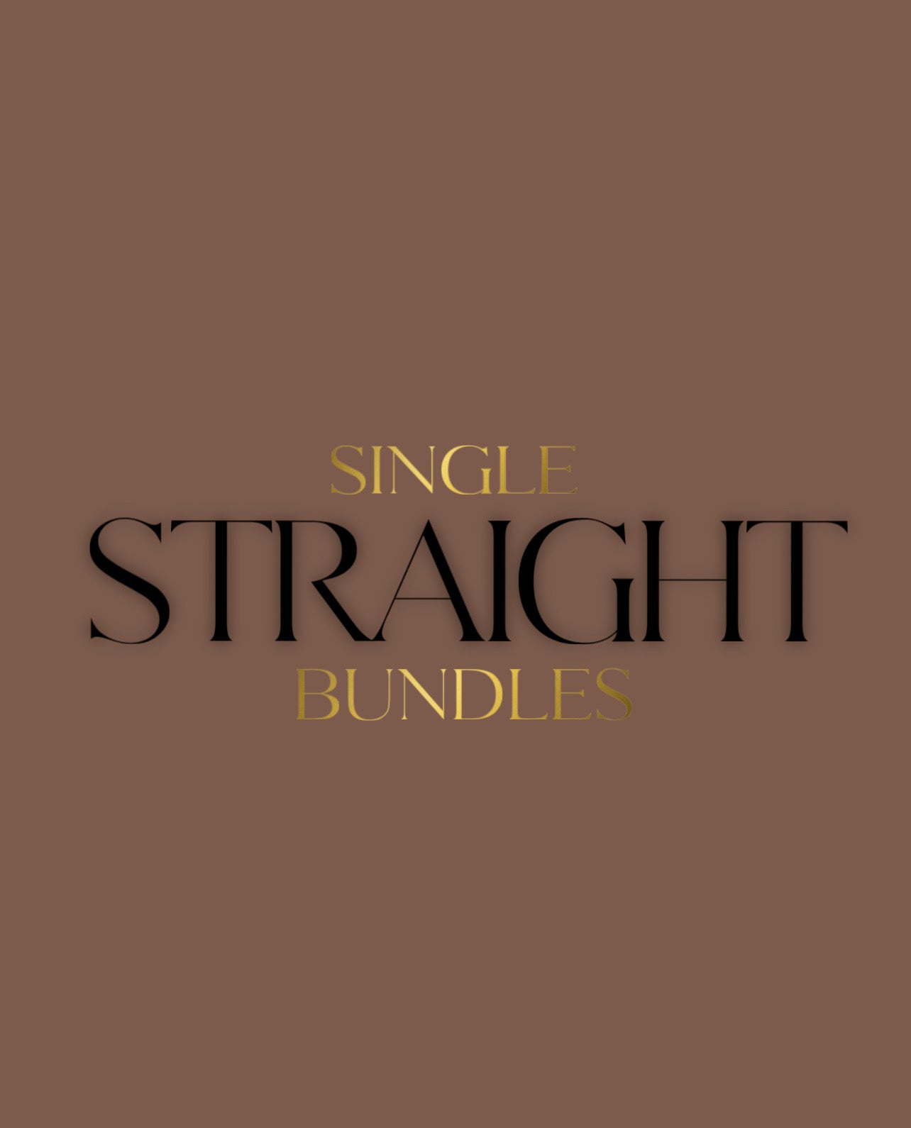 SINGLE STRAIGHT BUNDLES